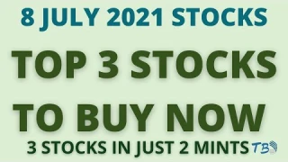 Best stocks to buy now for 8 July 2021 | top stocks to buy now | Best shares to buy today