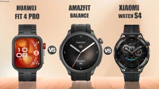 Huawei Watch Fit 4 Pro vs Amazfit Balance vs Xiaomi Watch S4 eSIM || Full Comparison