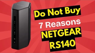 NETGEAR RS140 WiFi 7 Router Review – Fast? Yes. Reliable? Nope.  7 Reasons Do Not Buy