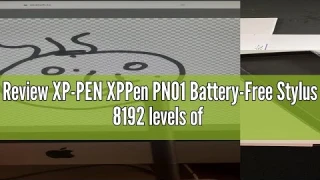 Review XP-PEN XPPen PN01 Battery-Free Stylus 8192 levels of Pen Pressure Sensitivity Compatible with