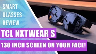 TCL NXTWEAR S - SMART GLASSES - 130 Inch Screen For Your Face - Great For Movies & Games - REVIEW