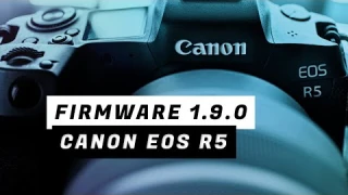Canon EOS R5 New Firmware 1.9.0 Update