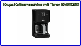 BEWERTUNG (2025): Krups Kaffeemaschine mit Timer KM600810. WESENTLICHE Einzelheiten