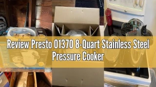 Review Presto 01370 8-Quart Stainless Steel Pressure Cooker