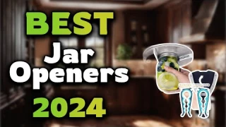 Top Best Jar Openers in 2024 & Buying Guide - Must Watch Before Buying!