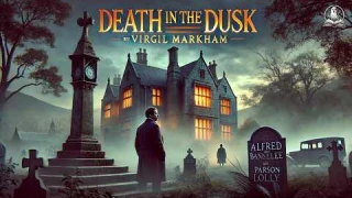 Death in the Dusk 🌫️🏰🔪 A Haunting Mystery by Virgil Markham