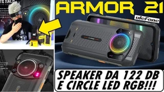 ULEFONE POWER ARMOR 21 unboxing scheda tecnica recensione e test speaker 122 db e circle led rgb