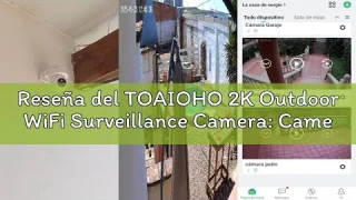 Reseña del TOAIOHO 2K Outdoor WiFi Surveillance Camera: Camera 360° Surveillance IP Cameras Home Sur
