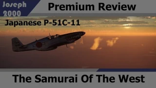 War Thunder: Premium Review. Japanese P-51C-11-NT. The Samurai Of the West
