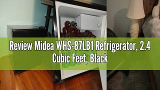Review Midea WHS-87LB1 Refrigerator, 2.4 Cubic Feet, Black