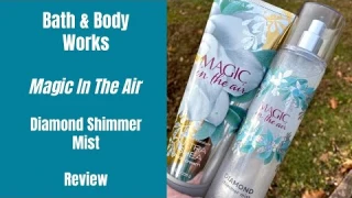 Bath & Body Works Magic In The Air Review Diamond Shimmer Mist Review