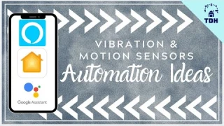 Vibration & Motion Sensors | Automation Ideas | TECHnically Designed Home