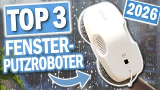 Die besten FENSTERPUTZ ROBOTER | Top 3 Fensterputzroboter 2026