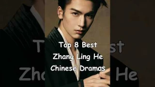 Top 8 Best Zhang Ling He Chinese Dramas #cdrama #chinesedrama #asiadramas #zhanglinghe
