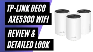 TP-Link Deco AXE5300 Wi-Fi 6E Tri-Band Whole-Home Mesh Wi-Fi System - Review & Detailed Look