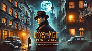 Doors of the Night 🔐 | A Thrilling Mystery by Frank L. Packard 🌙