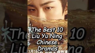 The Best 10 Liu Yu Ning Chinese Dramas. #liuyuning #thestoryofpearlgirl  #cddrama #zhaolusi