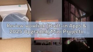 Review wowlink [Built-in Apps & 2025 Upgraded] Mini Projector with WiFi 6 and Bluetooth 5.4 Support