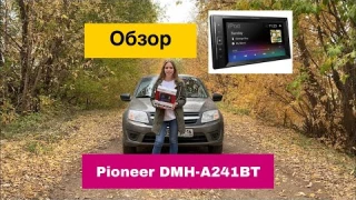 Обзор автомагнитолы с сенсорным экраном Pioneer DMH-A241BT