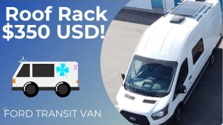 Van Life - $350 DIY Aluminum Roof Rack! - Ford Transit Van