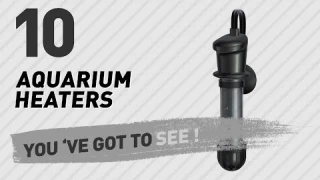 Top 10 Aquarium Heaters // Pets Lover Channel Presents: