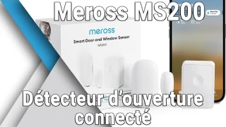 Capteur d'ouverture de porte connecté - Test / Avis / Review / Présentation - Meross MS200