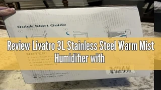 Review Livatro 3L Stainless Steel Warm Mist Humidifier with Easy Clean and Warm Steam Function, Heal