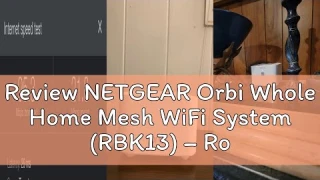 Review NETGEAR Orbi Whole Home Mesh WiFi System (RBK13) – Router Replacement Covers up to 4,500 sq.