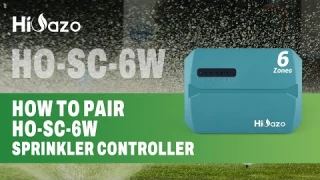 HiOazo How To Pair HO-SC-6W Smart Sprinkler Controller