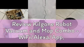 Review Kilgone Robot Vacuum and Mop Combo - WiFi/Alexa/App, Robotic Vacuum Cleaner, Ultra-Slim & Qui