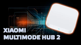 Xiaomi Hub 2 - универсальный шлюз c zigbee, bluetooth mesh, wi-fi и ethernet интерфейсами