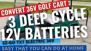 Update on converting my 36v EZGO golf cart to 3 12v Deep Cycle Walmart batteries!