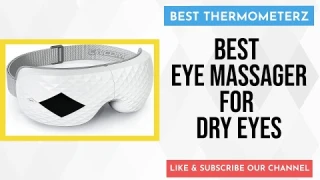 Best eye massager for dry eyes - Eye massager review