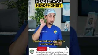 Lebih bahaya headset atau earphone courtesy of @DokterTHTofficial