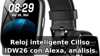 Review completa del Reloj Inteligente Cillso IDW26 con Alexa y notificaciones