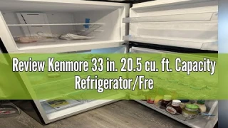 Review Kenmore 33 in. 20.5 cu. ft. Capacity Refrigerator/Freezer with Full-Width Adjustable Glass Sh