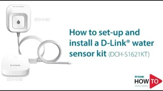 How to set up and install a D-Link water sensor kit DCH-S1621KT