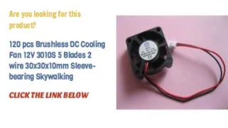 120 pcs Brushless DC Cooling Fan 12V 3010S 5 Blades 2 wire 30x30x10mm Sleeve bearing Skywalking