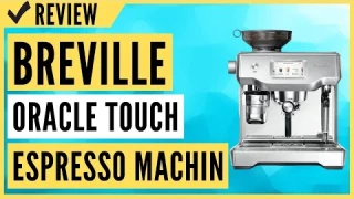 Breville BES990BSS Oracle Touch Fully Automatic Espresso Machine Review