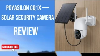 Is the Poyasilon CQ1X the Best Solar Security Camera? In-Depth Review