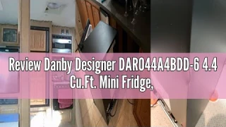 Review Danby Designer DAR044A4BDD-6 4.4 Cu.Ft. Mini Fridge, Compact Refrigerator for Bedroom, Living