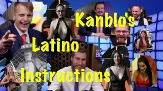 Kanblo's Latino Instructions