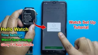 Hello Watch - Complete Setup for Smartphone | Time Settings | Watch face Change | Glory Fit Details