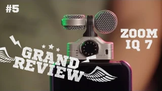 Grand Review #5   СТЕРЕО МИКРОФОН ZOOM IQ 7
