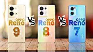 Oppo Reno 9 Vs Oppo Reno 8 Vs Oppo Reno 7
