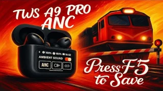 TWS A9 PRO ANC — Обзор Наушников с Экраном. Press F5 to Save