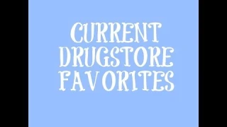 Current Favorite Drugstore Items