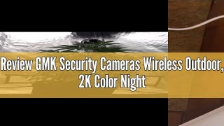 Review GMK Security Cameras Wireless Outdoor, 2K Color Night Vision AI Motion Detection 2-Way Talk B