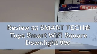 Review 🇸🇬 SMART TECH® Tuya Smart WiFi Square Downlight 9W RGB Cool White and Warm White Dimmable