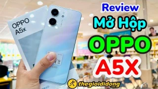 Review OPPO A5X , Mở Hộp Trên Tay Tại Thế Giới Di Động